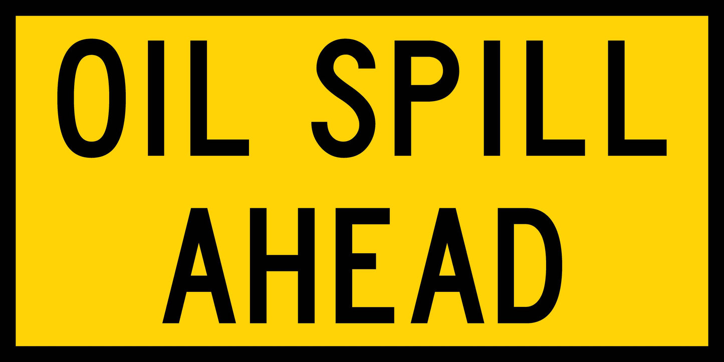 Oil Spill Ahead Multi Message Reflective Traffic Sign