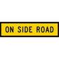 On Side Road Long Skinny Multi Message Reflective Traffic Sign