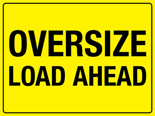 Oversize Load Ahead Sign – New Signs