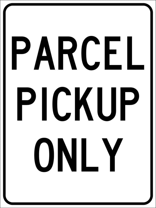 Parcel Pickup Only Sign