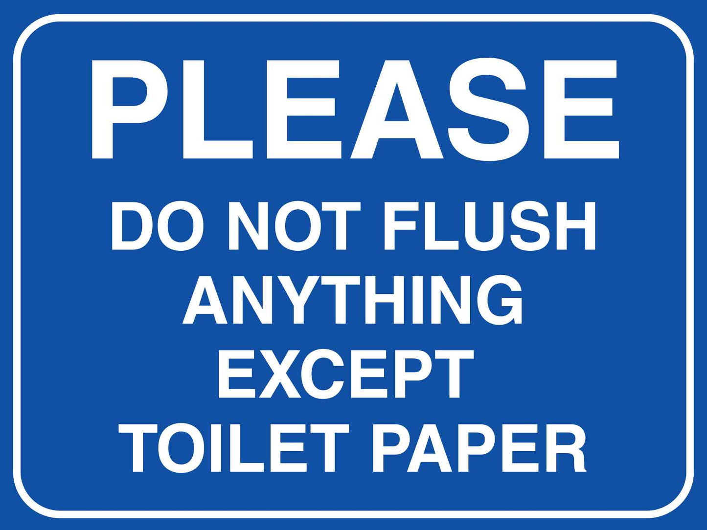Please Do Not Flush Anything Except Toilet Paper Sign