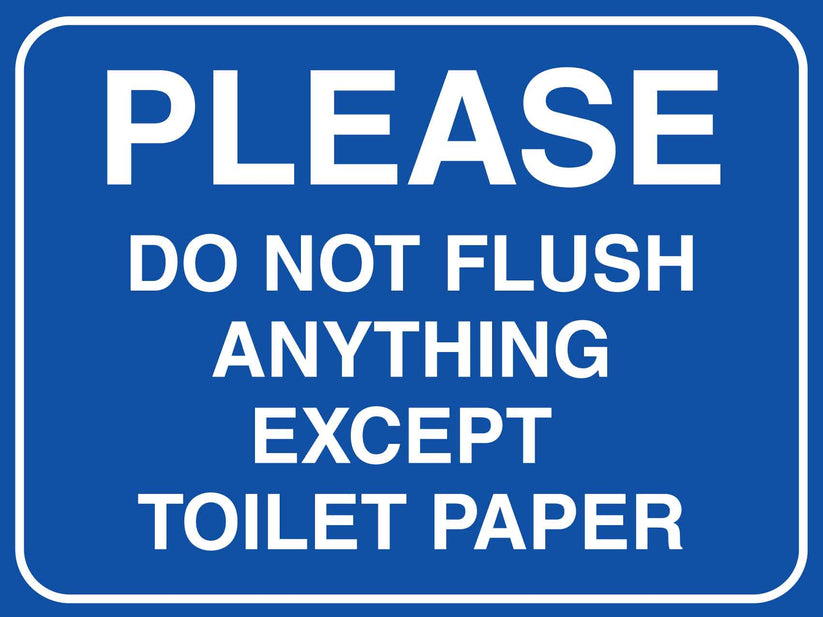 Please Do Not Flush Anything Except Toilet Paper Sign – New Signs