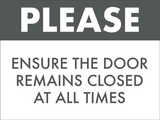 Please Ensure The Door Remains Closed At all Times Sign