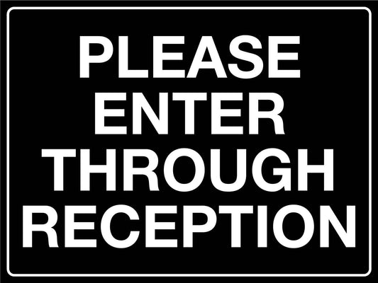 Please Enter Through Reception Sign
