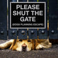 Please Shut The Gate Dogs Planning Escape Sign