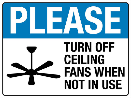 Please Turn Off Ceiling Fans When Not In Use Sign