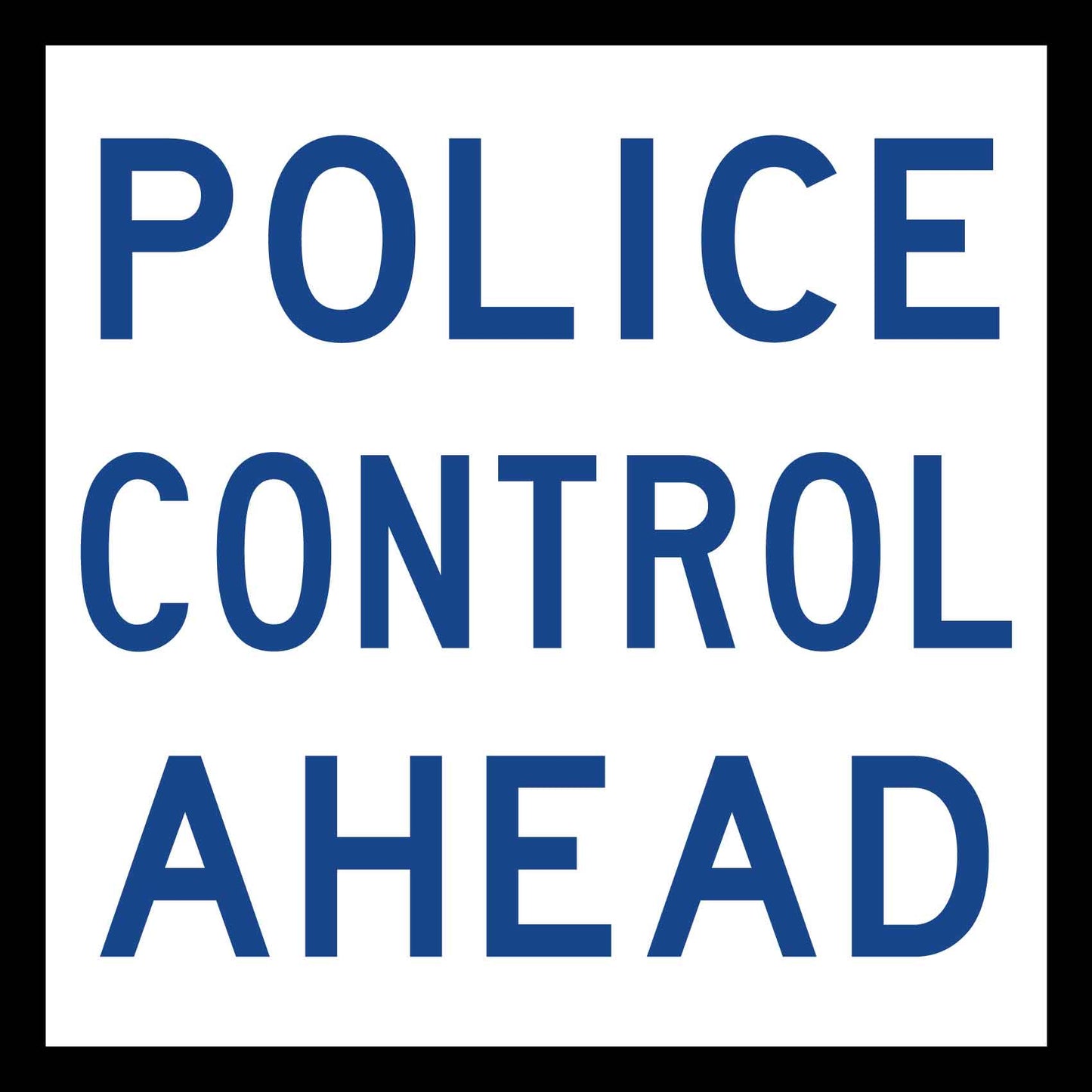 Police Control Ahead Multi Message Reflective Traffic Sign