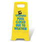 Yellow A-Frame - Pool Closed Due To Weather