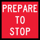 Prepare To Stop Multi Message Reflective Traffic Sign