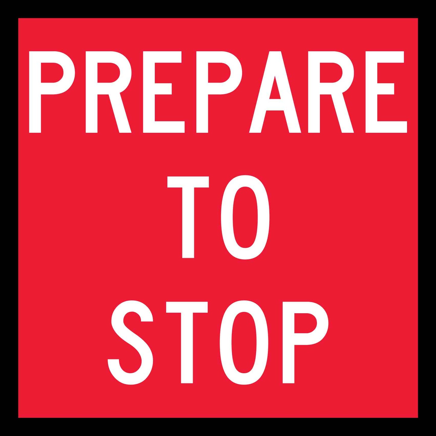 Prepare To Stop Multi Message Reflective Traffic Sign