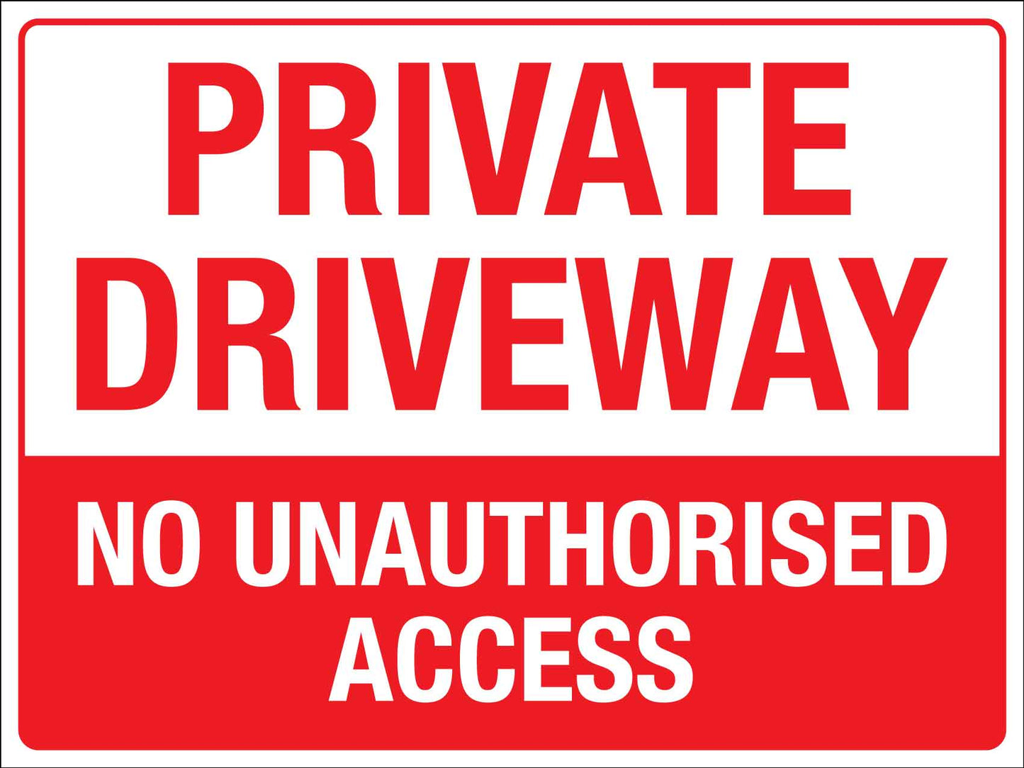 Private Driveway No Unauthorised Access Sign