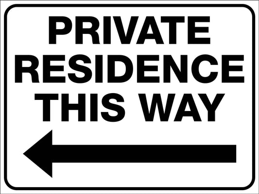 Private Residence This Way Left Arrow Sign