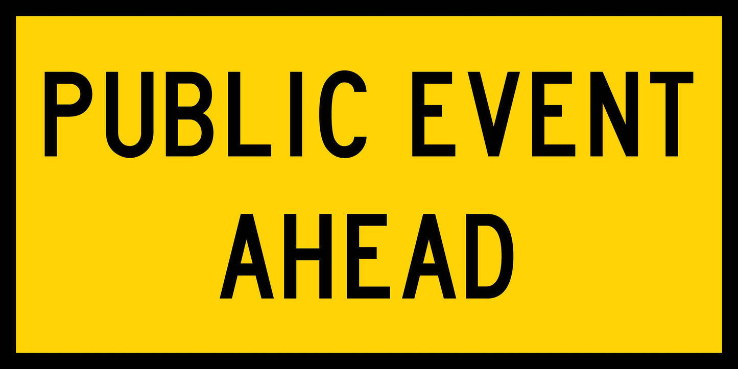 Public Event Ahead Multi Message Reflective Traffic Sign