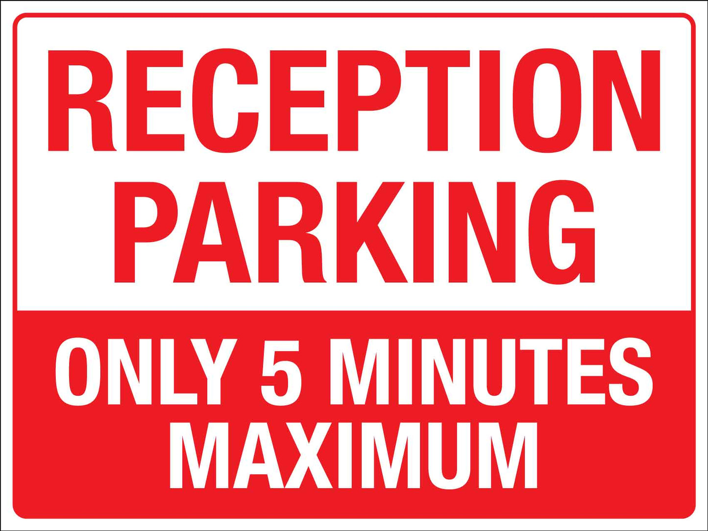 Reception Parking Only 5 Minutes Maximum Sign