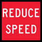 Reduce Speed Multi Message Reflective Traffic Sign