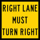 Right Lane Must Turn Right Multi Message Reflective Traffic Sign