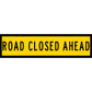 Road Closed Ahead Multi Message Reflective Traffic Sign