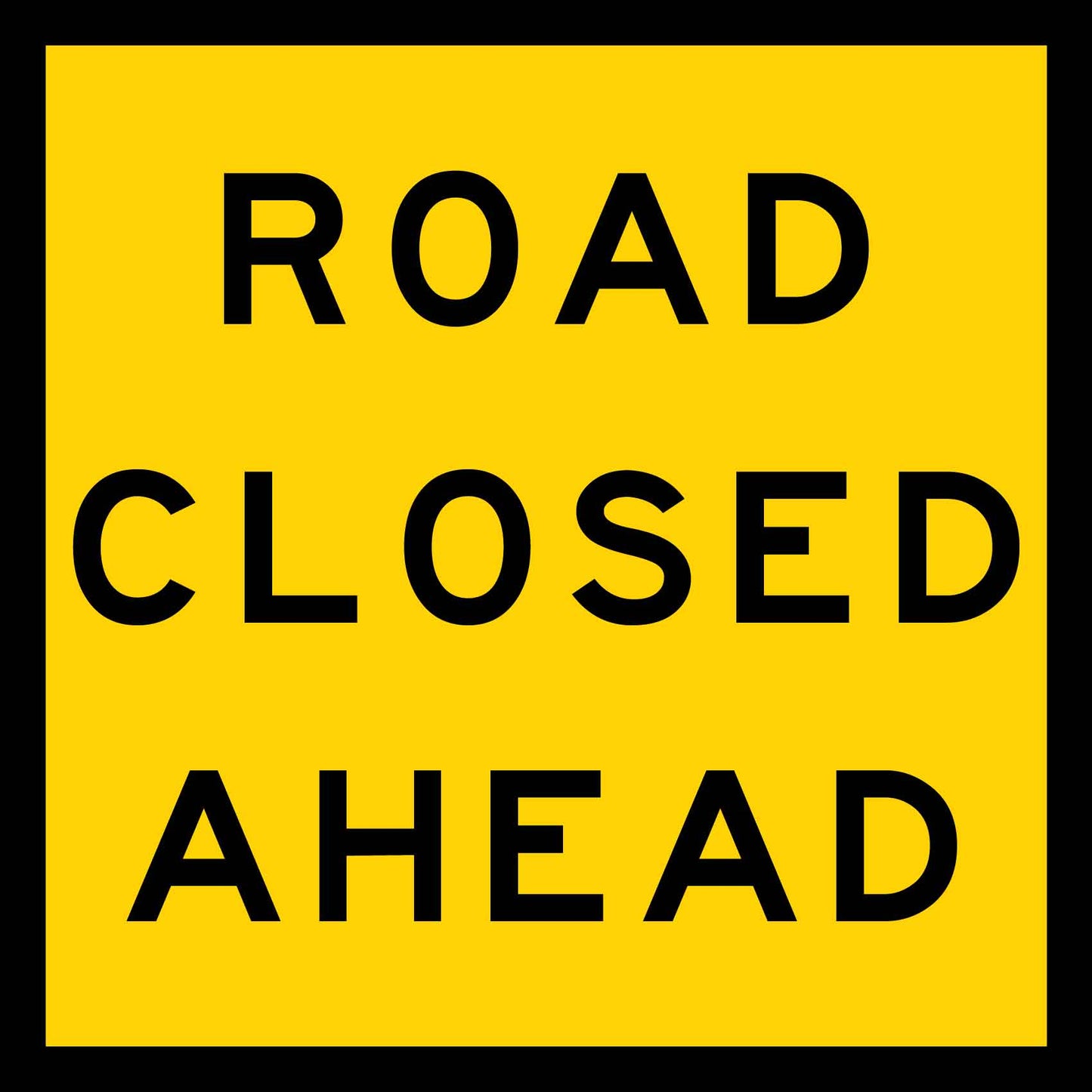 Road Closed Ahead Multi Message Reflective Traffic Sign