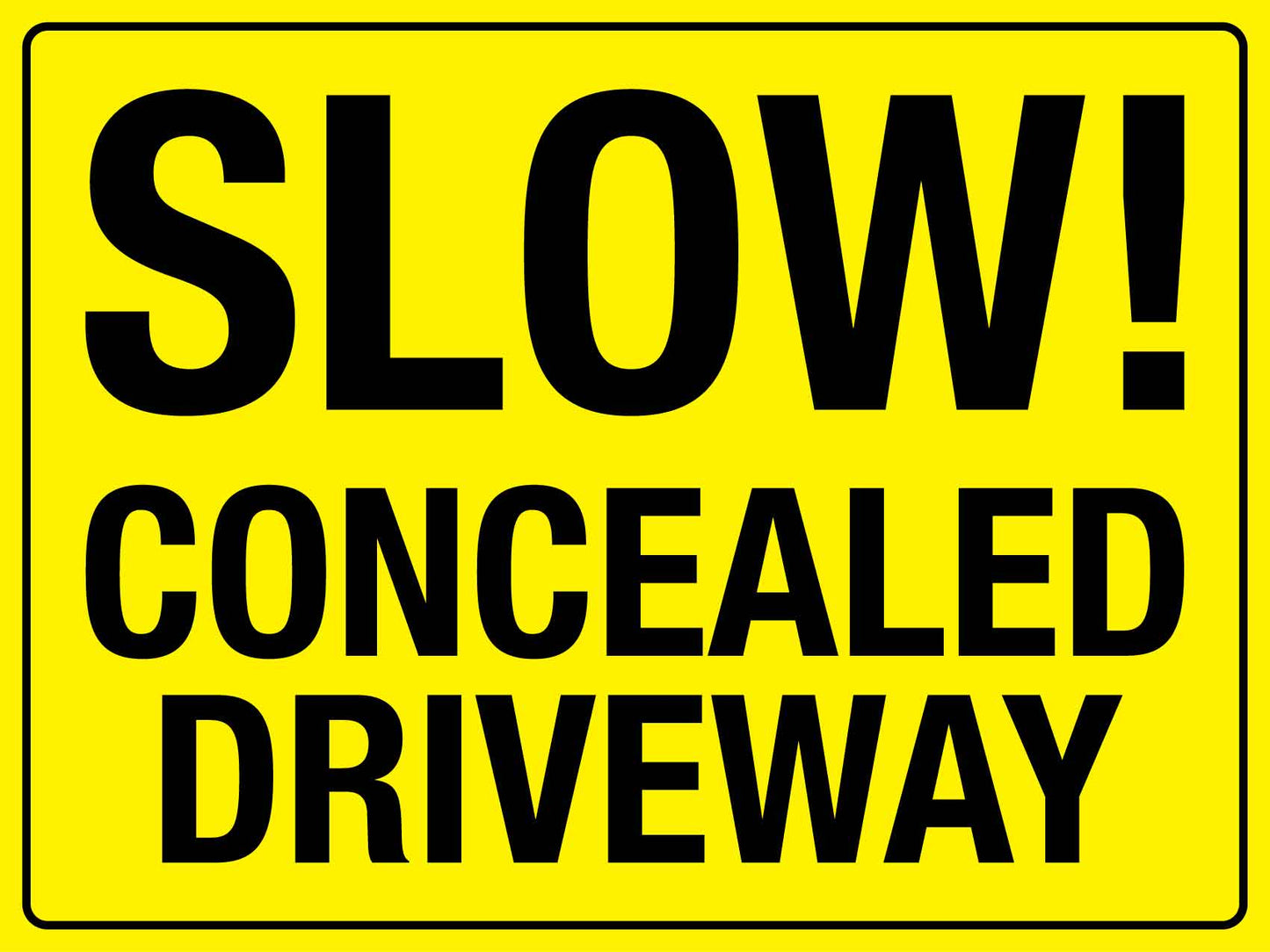 Slow Concealed Driveway Sign