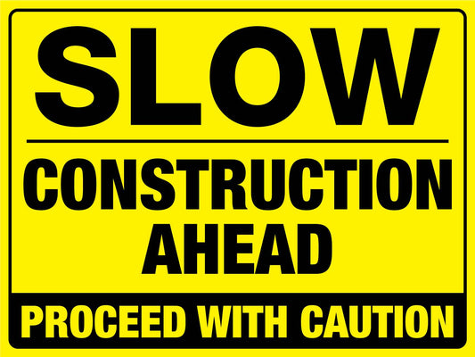 Slow Construction Ahead Sign