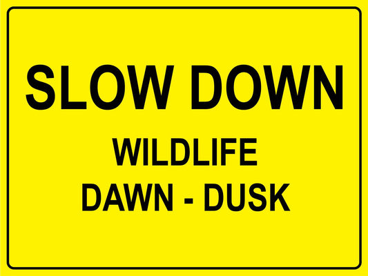 Slow Down Wildlife Dawn-Dusk Bright Yellow Sign