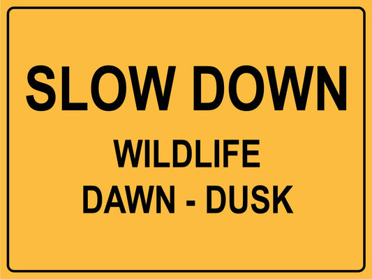 Slow Down Wildlife Dawn-Dusk Sign