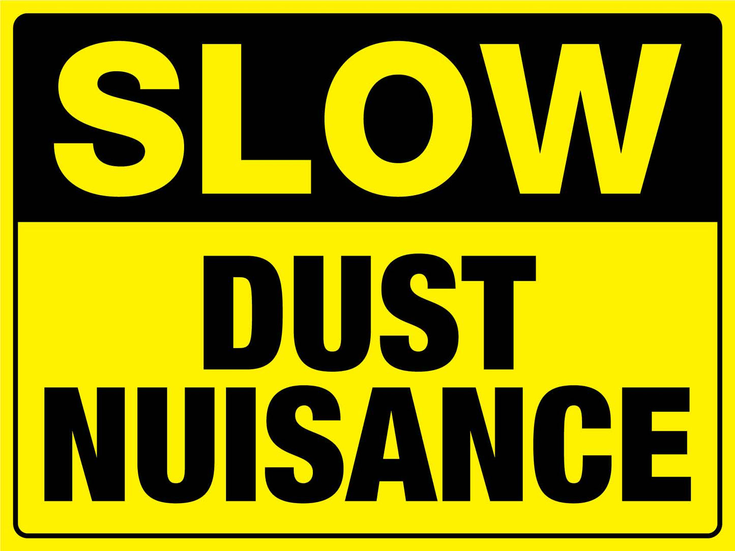 Slow Dust Nuisance Sign