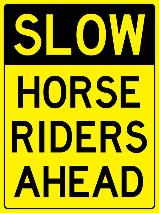 Slow Horse Riders Ahead Bright Yellow Sign