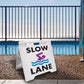 Slow Lane - Evarite A-Frame Sign