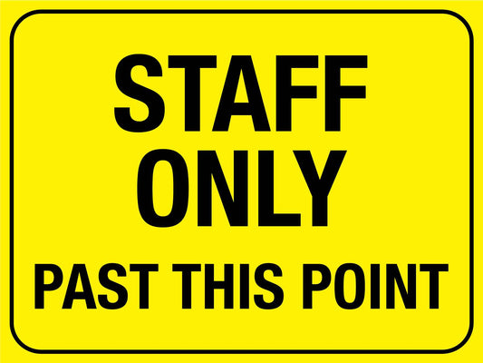 Staff Only Past This Point Bright Yellow Sign