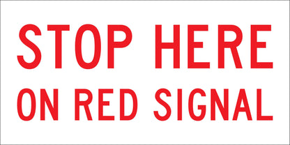Stop Here On Red Signal Multi Message Traffic Sign