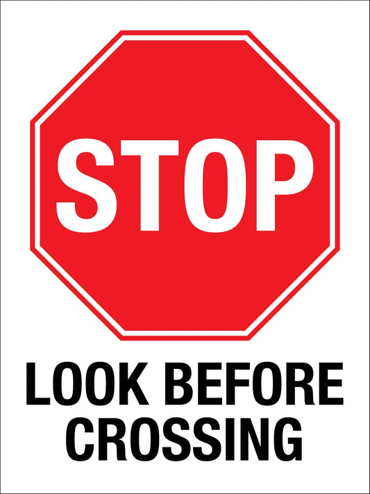 Stop Look Before Crossing Sign