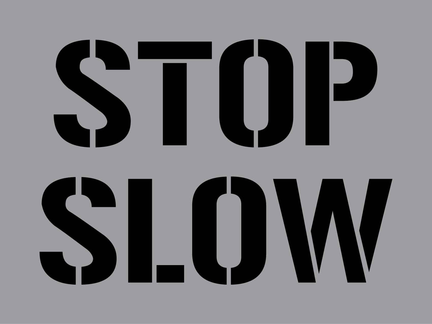 Stop Slow - Aluminium Composite Stencil