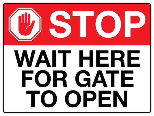 Stop Wait Here For Gate To Open Sign