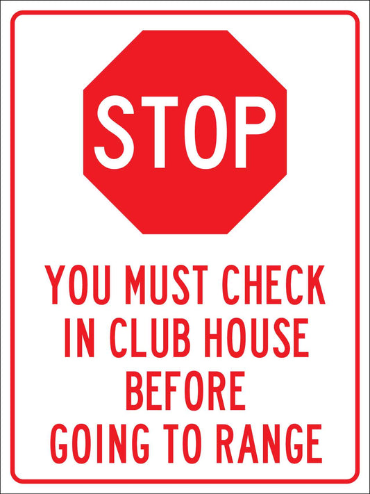 Stop You Must Check In Club House Before Going To Range Sign