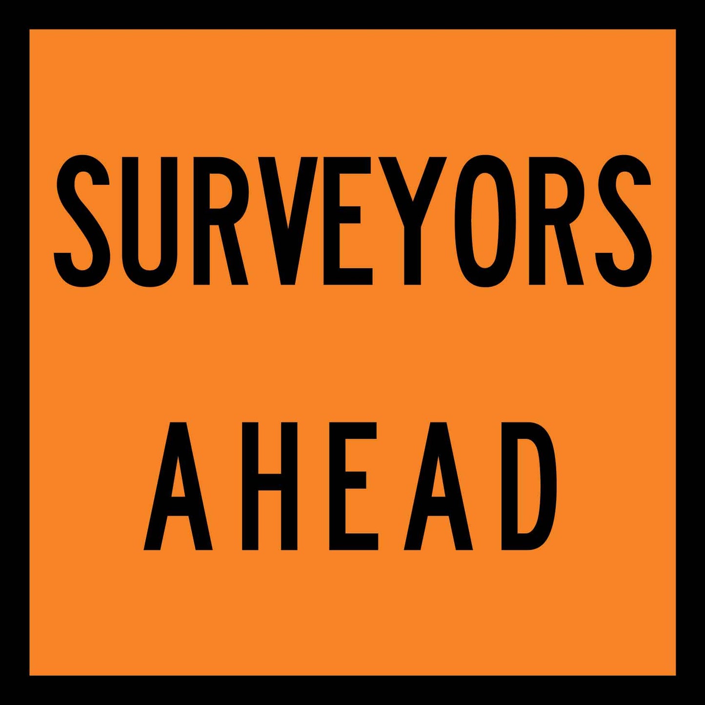 Surveyors Ahead Multi Message Traffic Sign