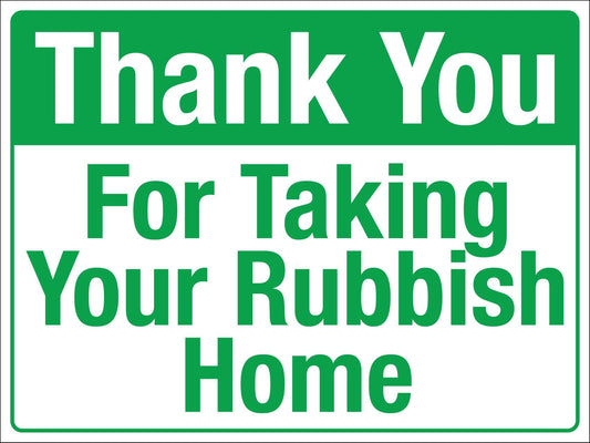 Thank You For Taking Your Rubbish Home Sign