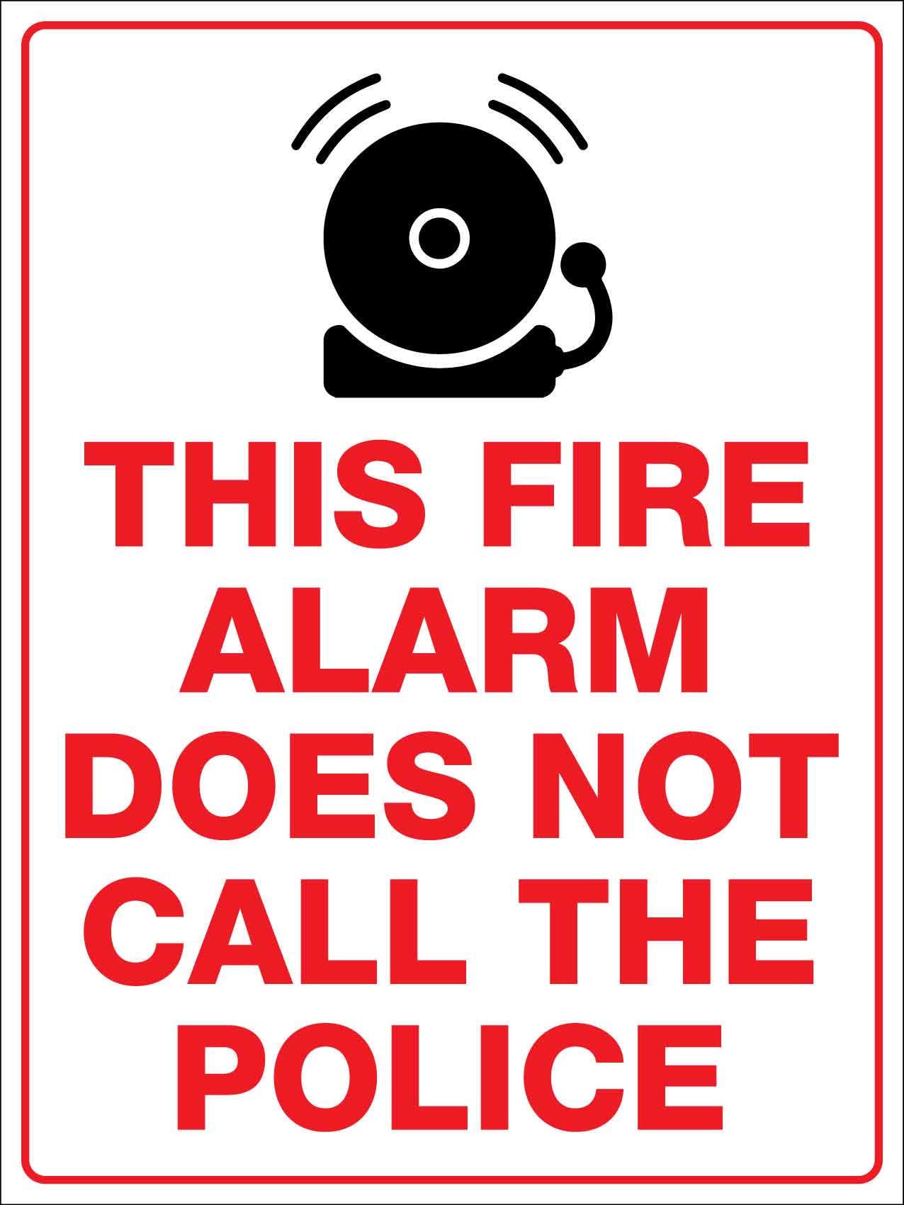 This Fire Alarm Does Not Call The Police Sign