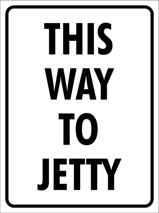 This Way To Jetty Sign