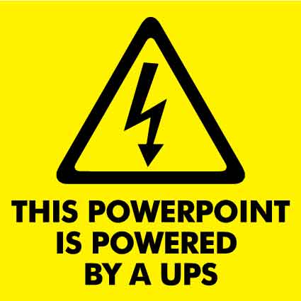 SF The Powerpoint Is Powered By A UPS Sign 150mm x 150mm