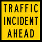 Traffic Incident Ahead Multi Message Traffic Sign