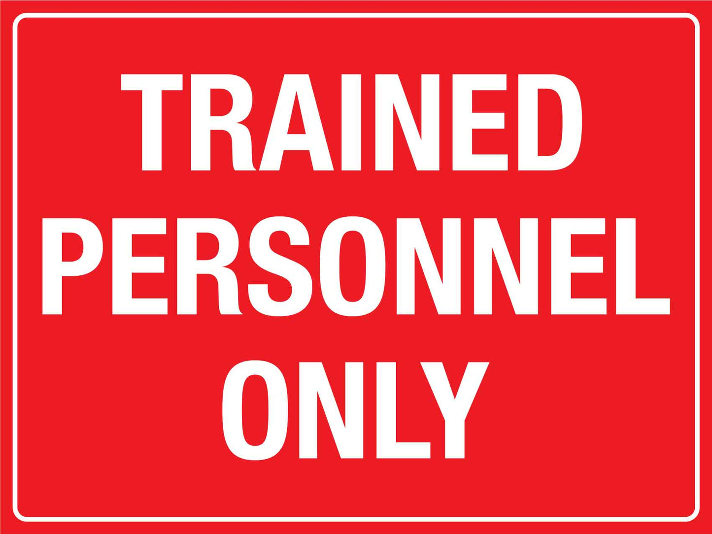 Trained Personnel Only Sign