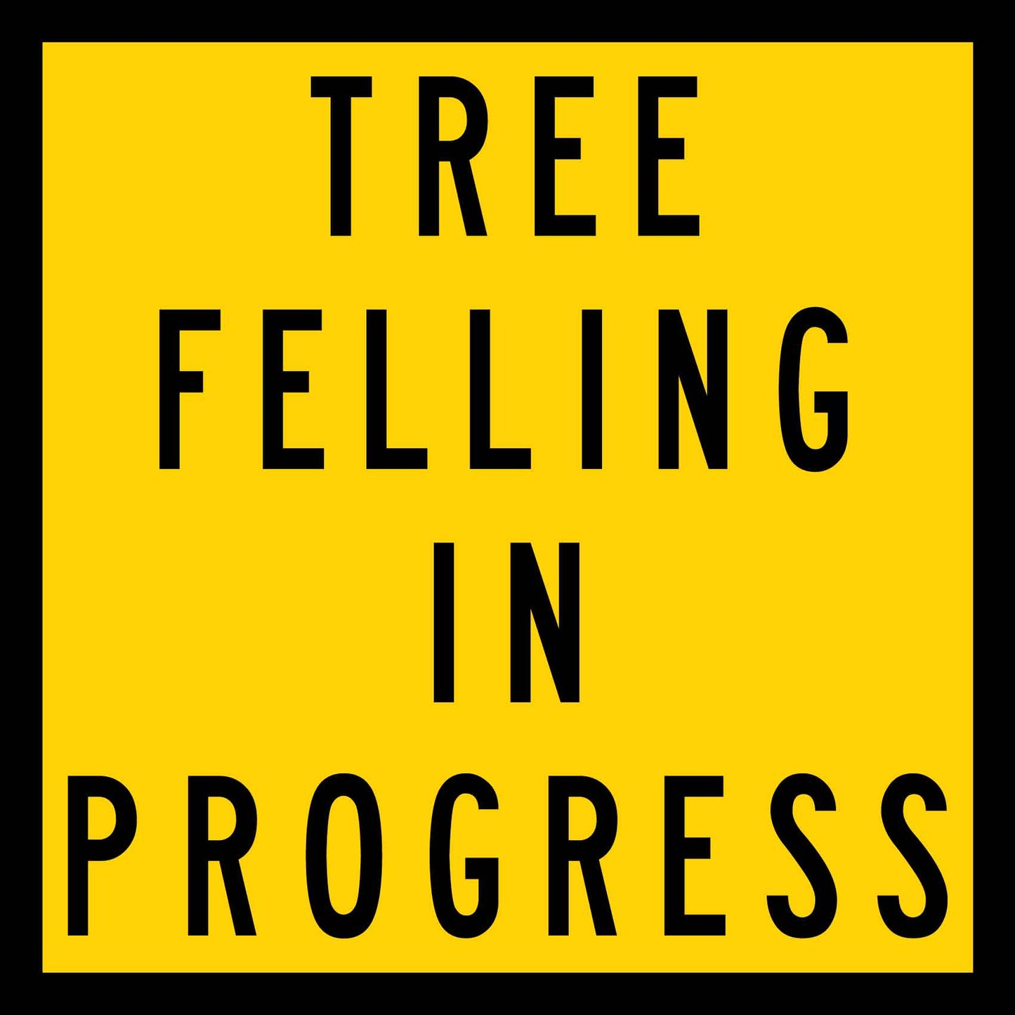 Tree Felling in Progress Multi Message Traffic Sign