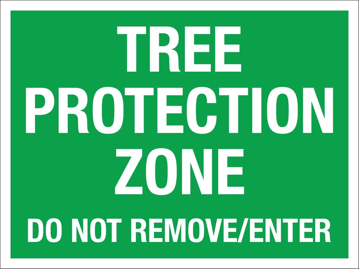 Tree Protection Zone Do Not Remove Enter Sign