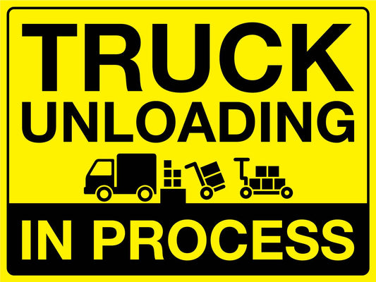 Truck Unloading In Process Sign
