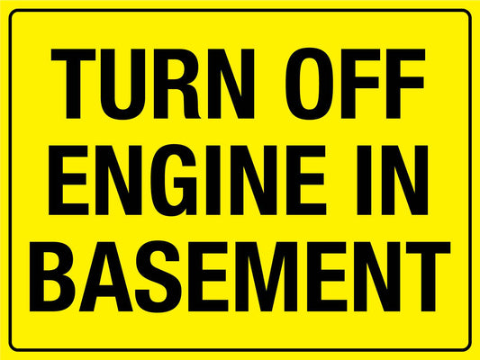Turn Off Engine In Basement Sign