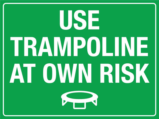 Use Trampoline At Own Risk Sign