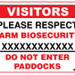 Visitors Please Respect Farm Biosecurity Do Not Enter Paddocks Sign