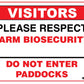 Visitors Please Respect Farm Biosecurity Do Not Enter Paddocks Sign