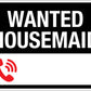 Wanted Housemaid Sign